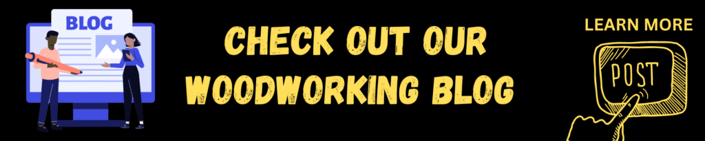 Visit our woodworking blog and learn how to make everything you need